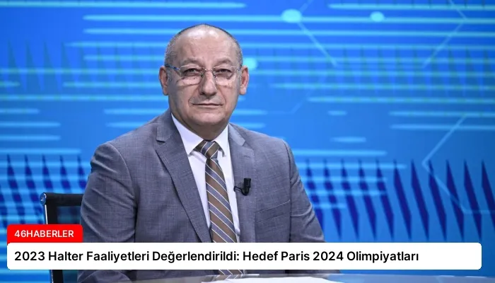 2023 Halter Faaliyetleri Değerlendirildi: Hedef Paris 2024 Olimpiyatları