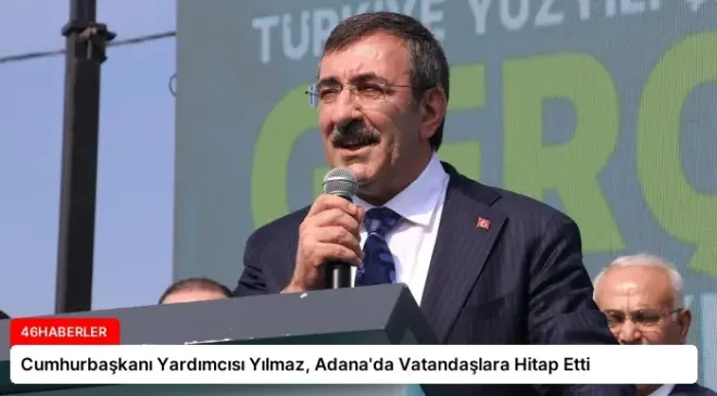 Cumhurbaşkanı Yardımcısı Yılmaz, Adana’da Vatandaşlara Hitap Etti