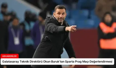 Galatasaray Teknik Direktörü Okan Buruk’tan Sparta Prag Maçı Değerlendirmesi