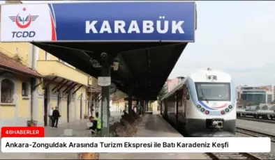 Ankara-Zonguldak Arasında Turizm Ekspresi ile Batı Karadeniz Keşfi