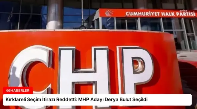 Kırklareli Seçim İtirazı Reddetti: MHP Adayı Derya Bulut Seçildi
