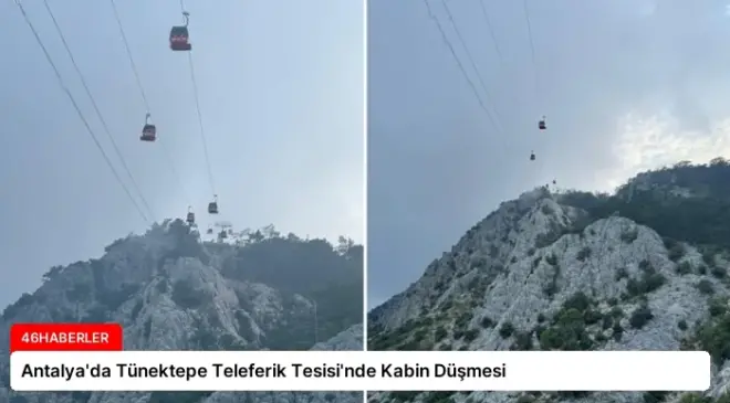 Antalya’da Tünektepe Teleferik Tesisi’nde Kabin Düşmesi