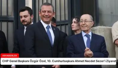 CHP Genel Başkanı Özgür Özel, 10. Cumhurbaşkanı Ahmet Necdet Sezer’i Ziyaret Etti