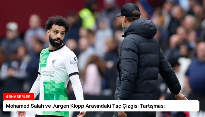 Mohamed Salah ve Jürgen Klopp Arasındaki Taç Çizgisi Tartışması