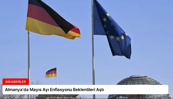 Almanya’da Mayıs Ayı Enflasyonu Beklentileri Aştı