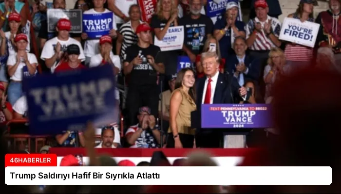 Trump Saldırıyı Hafif Bir Sıyrıkla Atlattı