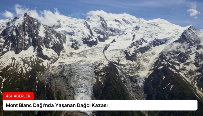 Mont Blanc Dağı’nda Yaşanan Dağcı Kazası