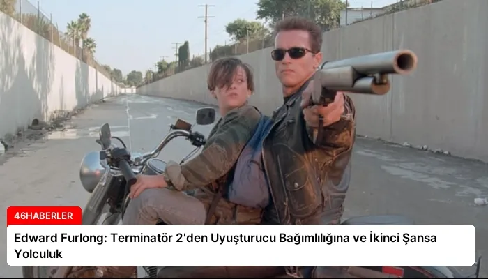 Edward Furlong: Terminatör 2’den Uyuşturucu Bağımlılığına ve İkinci Şansa Yolculuk