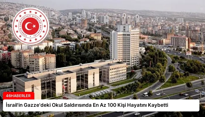 İsrail’in Gazze’deki Okul Saldırısında En Az 100 Kişi Hayatını Kaybetti