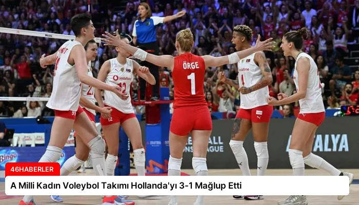 A Milli Kadın Voleybol Takımı Hollanda’yı 3-1 Mağlup Etti