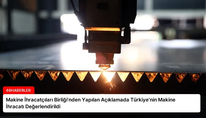 Makine İhracatçıları Birliği’nden Yapılan Açıklamada Türkiye’nin Makine İhracatı Değerlendirildi