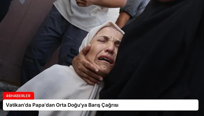 Vatikan’da Papa’dan Orta Doğu’ya Barış Çağrısı