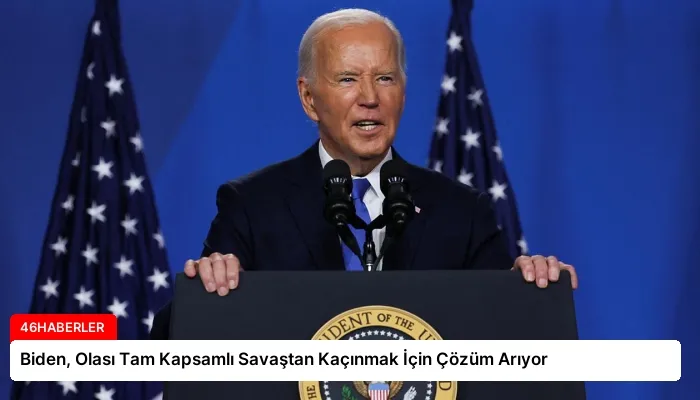 Biden, Olası Tam Kapsamlı Savaştan Kaçınmak İçin Çözüm Arıyor