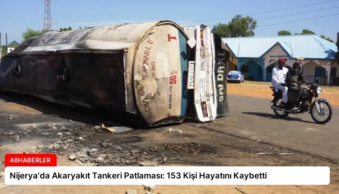 Nijerya’da Akaryakıt Tankeri Patlaması: 153 Kişi Hayatını Kaybetti