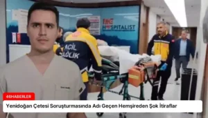 Yenidoğan Çetesi Soruşturmasında Adı Geçen Hemşireden Şok İtiraflar