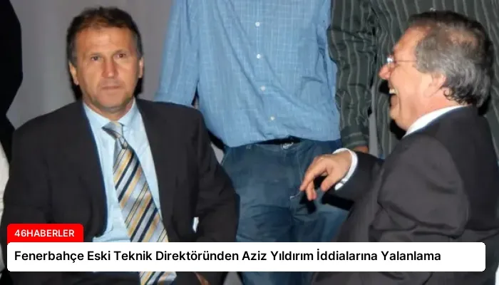 Fenerbahçe Eski Teknik Direktöründen Aziz Yıldırım İddialarına Yalanlama