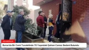 Bursa’da Bir Cami Tuvaletinde 70 Yaşındaki Şahsın Cansız Bedeni Bulundu