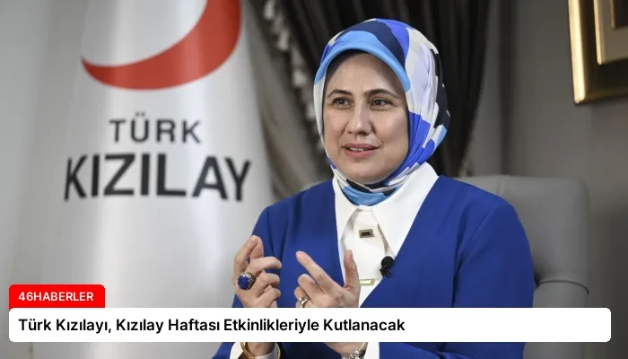 Türk Kızılayı, Kızılay Haftası Etkinlikleriyle Kutlanacak