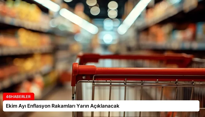 Ekim Ayı Enflasyon Rakamları Yarın Açıklanacak