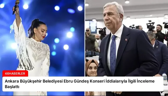 Ankara Büyükşehir Belediyesi Ebru Gündeş Konseri İddialarıyla İlgili İnceleme Başlattı