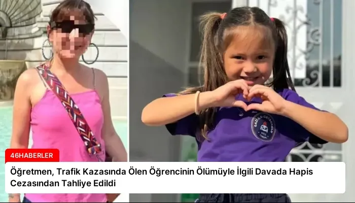 Öğretmen, Trafik Kazasında Ölen Öğrencinin Ölümüyle İlgili Davada Hapis Cezasından Tahliye Edildi