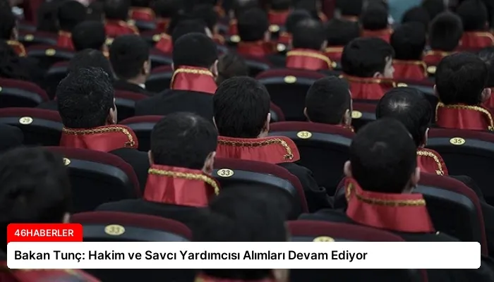 Bakan Tunç: Hakim ve Savcı Yardımcısı Alımları Devam Ediyor
