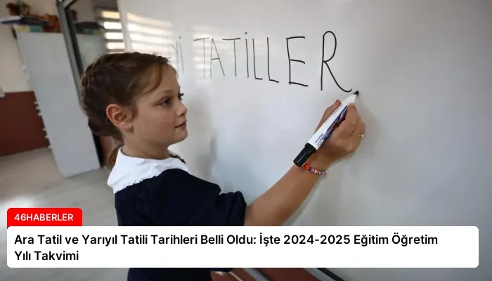 Ara Tatil ve Yarıyıl Tatili Tarihleri Belli Oldu: İşte 2024-2025 Eğitim Öğretim Yılı Takvimi