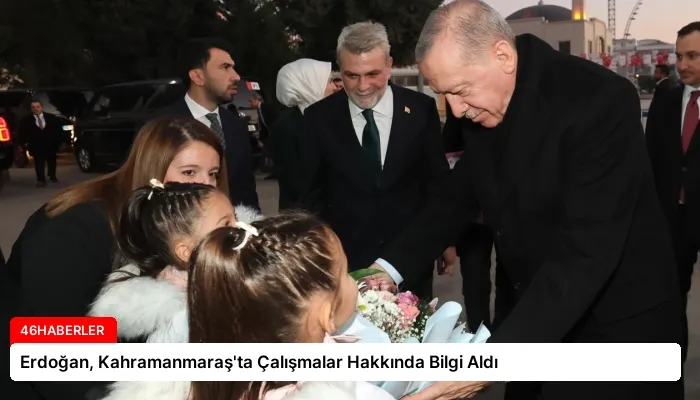 Erdoğan, Kahramanmaraş’ta Çalışmalar Hakkında Bilgi Aldı