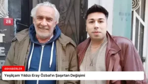 Yeşilçam Yıldızı Eray Özbal’ın Şaşırtan Değişimi