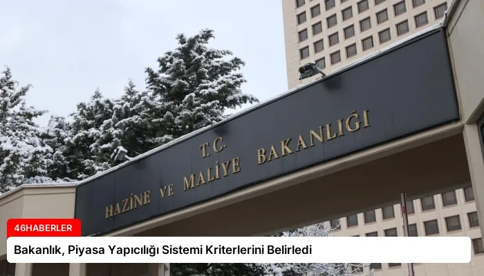 Bakanlık, Piyasa Yapıcılığı Sistemi Kriterlerini Belirledi