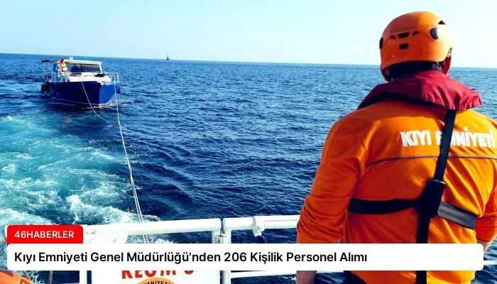Kıyı Emniyeti Genel Müdürlüğü’nden 206 Kişilik Personel Alımı