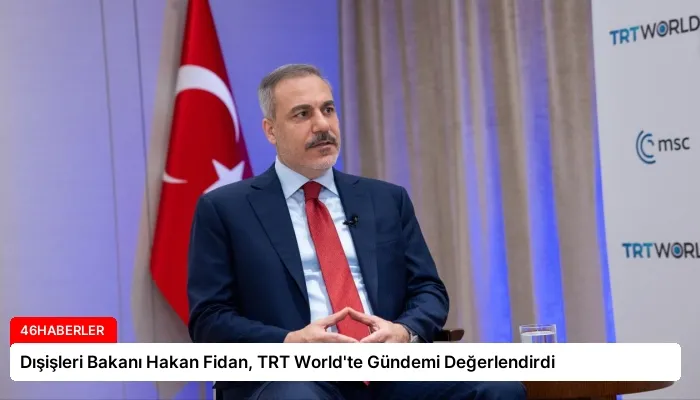 Dışişleri Bakanı Hakan Fidan, TRT World’te Gündemi Değerlendirdi