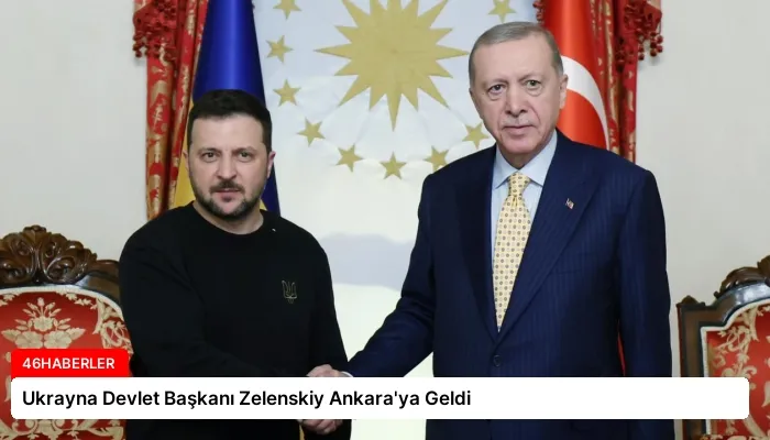 Ukrayna Devlet Başkanı Zelenskiy Ankara’ya Geldi