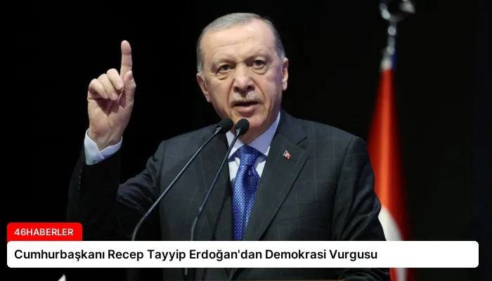Cumhurbaşkanı Recep Tayyip Erdoğan’dan Demokrasi Vurgusu