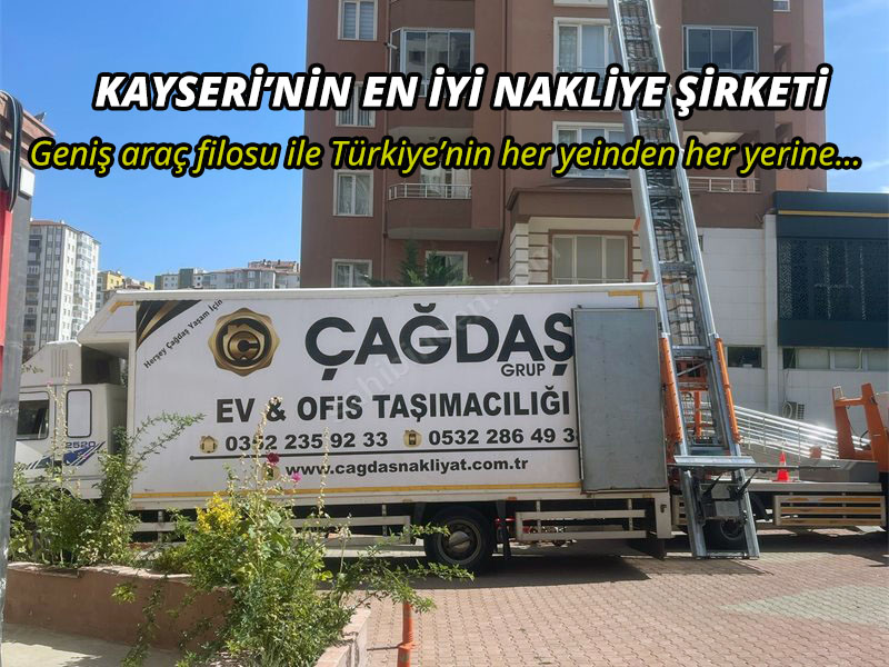 Kayseri Evden Eve Nakliyat Hizmetinde Güvenilir Çözüm: Çağdaş Nakliyat