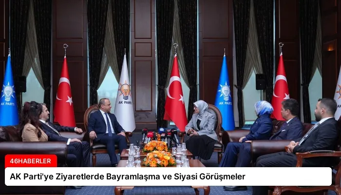 AK Parti’ye Ziyaretlerde Bayramlaşma ve Siyasi Görüşmeler