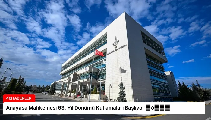 Anayasa Mahkemesi 63. Yıl Dönümü Kutlamaları Başlıyor ⏬👇