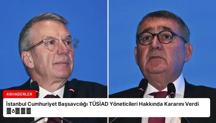 İstanbul Cumhuriyet Başsavcılığı TÜSİAD Yöneticileri Hakkında Kararını Verdi ⏬👇