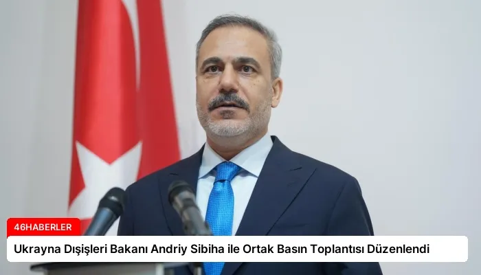 Ukrayna Dışişleri Bakanı Andriy Sibiha ile Ortak Basın Toplantısı Düzenlendi