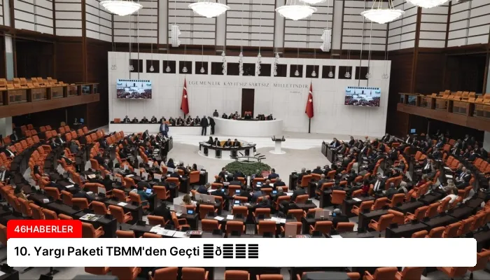 10. Yargı Paketi TBMM’den Geçti ⏬👇