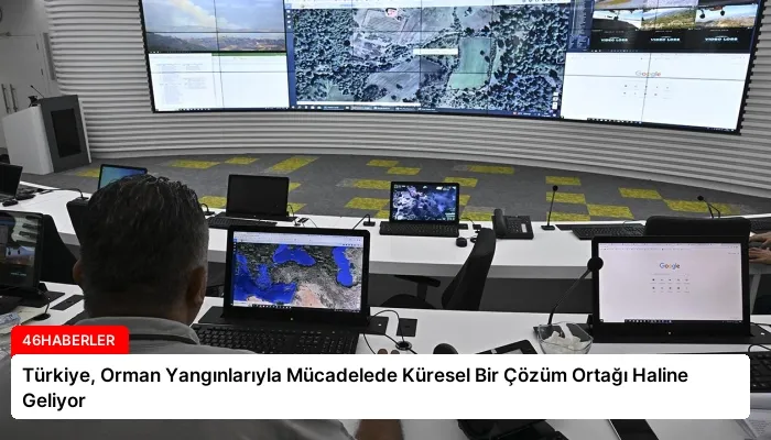 Türkiye, Orman Yangınlarıyla Mücadelede Küresel Bir Çözüm Ortağı Haline Geliyor