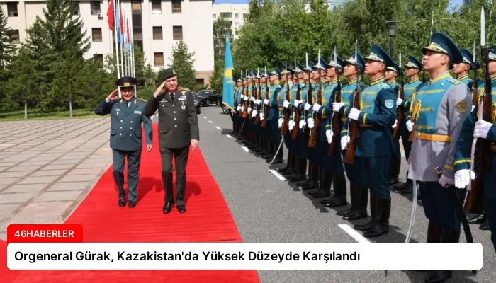 Orgeneral Gürak, Kazakistan’da Yüksek Düzeyde Karşılandı