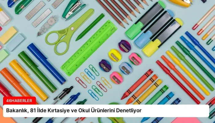Bakanlık, 81 İlde Kırtasiye ve Okul Ürünlerini Denetliyor