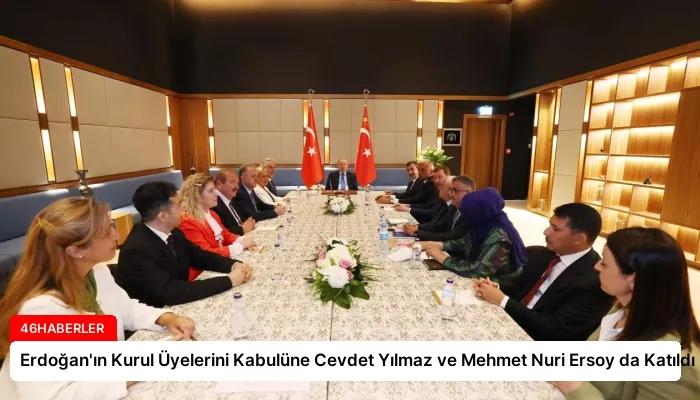 Erdoğan’ın Kurul Üyelerini Kabulüne Cevdet Yılmaz ve Mehmet Nuri Ersoy da Katıldı