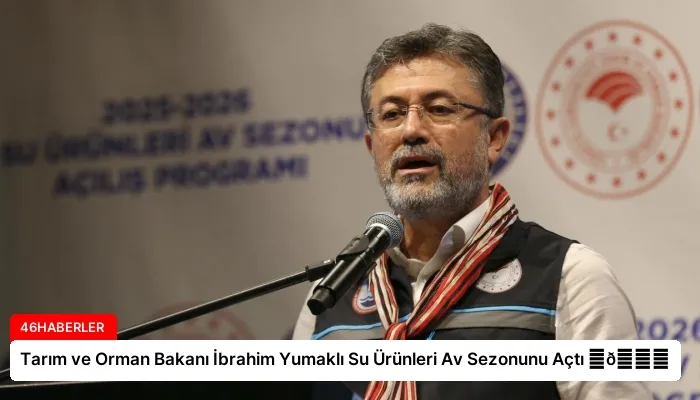 Tarım ve Orman Bakanı İbrahim Yumaklı Su Ürünleri Av Sezonunu Açtı ⏬👇