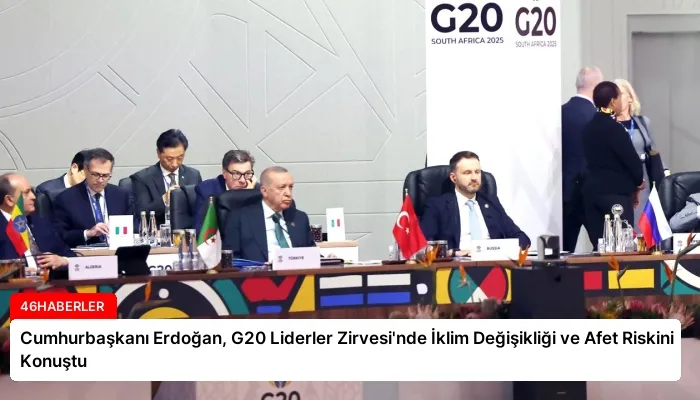 Cumhurbaşkanı Erdoğan, G20 Liderler Zirvesi’nde İklim Değişikliği ve Afet Riskini Konuştu