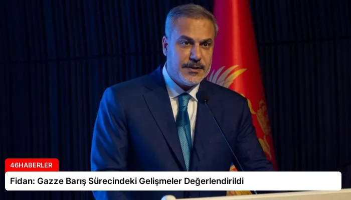 Fidan: Gazze Barış Sürecindeki Gelişmeler Değerlendirildi