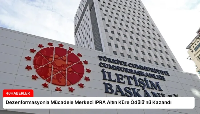 Dezenformasyonla Mücadele Merkezi IPRA Altın Küre Ödülü’nü Kazandı