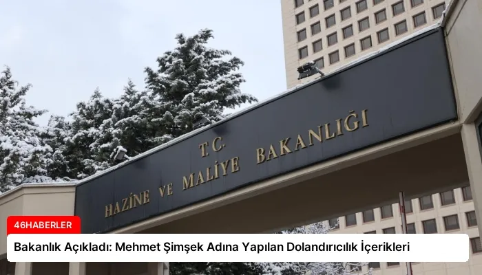 Bakanlık Açıkladı: Mehmet Şimşek Adına Yapılan Dolandırıcılık İçerikleri