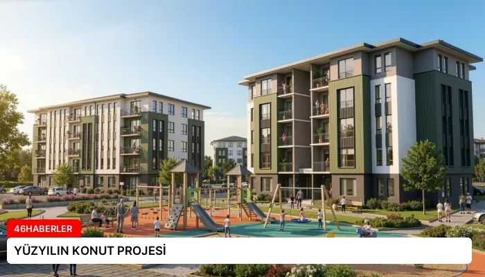 YÜZYILIN KONUT PROJESİ